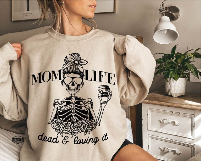 mom life sweatshirts